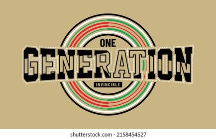 One generation,Modern and lettering typography graphic design in vector illustration.tshirt,print and other uses