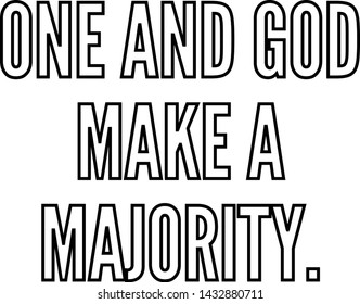 One and God make a majority outlined text art