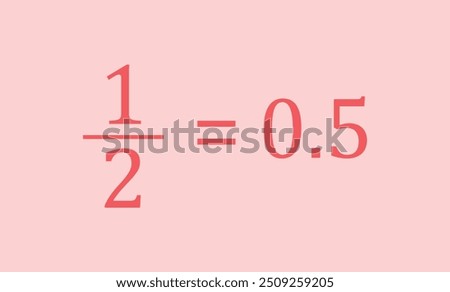 One half fraction equal zero point five decimal number.
