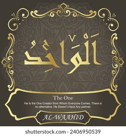 The One.
He Is the One Creator from Whom Everyone Comes. There is
no alternative. He Doesn’t Have Any partner.