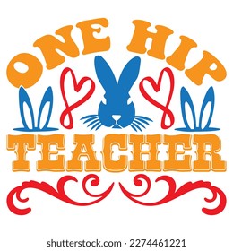 One Hip Teacher T-Shirt Design Vector File