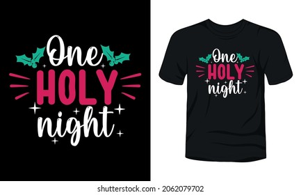 "One holy night" typography Christmas t-shirt design.