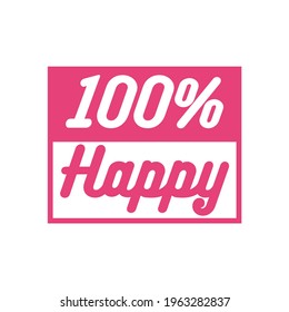 one hundred percent happy slogan, vector illustration design for fashion graphic, t shirt prints, posters ets stationery, mug, t shirt, phone case, textile graphic, print