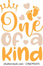 One of a kind. Baby quote. Crown vector