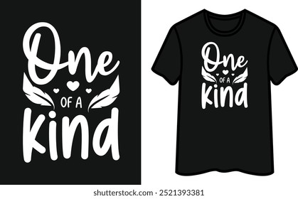 One Of a Kind T-Shirt Design