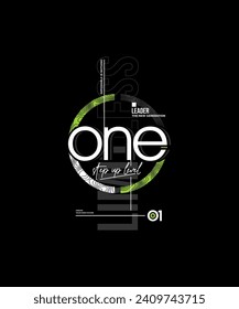 One, leader new generation, modern and stylish typography slogan. Colorful abstract design vector illustration for print tee shirt, apparels, background, typography, poster and more.