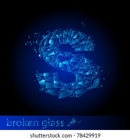 One letter of broken glass - S. Illustration on black background