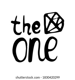 The One. Lettering quote in retro style. Creative vector illustration text. Holiday art font. Vector calligraphy lettering quote.