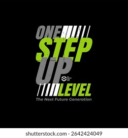 one level up slogan tee graphic typography for print t shirt.
