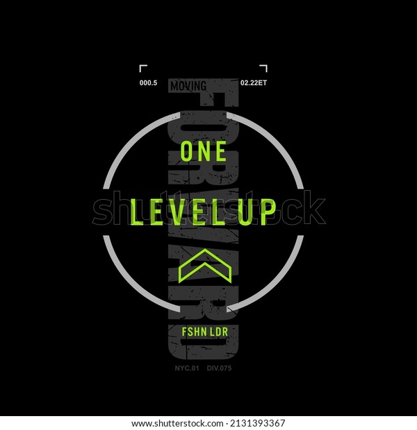one level up typography graphic\
for print t shirt, vector illustration, authentic, design\
style