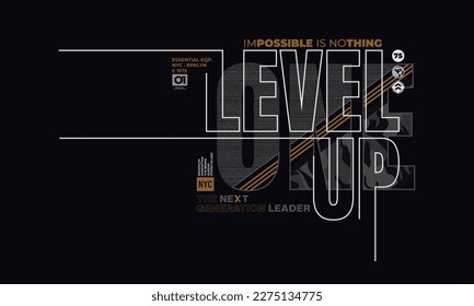 one level up typography graphic for t shirt ,poster and etc.