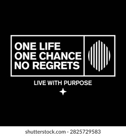 one life one chance no regrets inspirational typography for streetwear