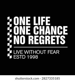 one life one chance no regrets motivational typography design