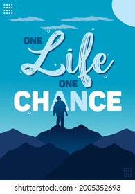 One Life One Chance Quote. Illustration of Landscape Background with Mountains and Clouds