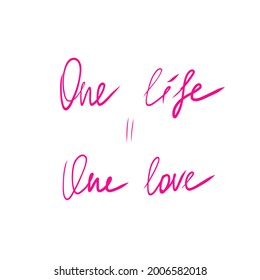 one life is one love Graffiti Text Art Isolated Vector Illustration. Graffiti Art. Hand drawn slogan graphic print for t-shirt design as vector. Calligraphy script handwritten