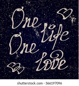 One life one love lettering vector illustration