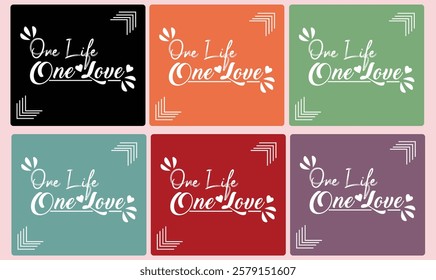 
One life one love text printable design for use.