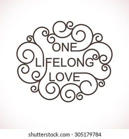 One lifelong love - vector geometric inscription  in trendy mono line style - art deco.
