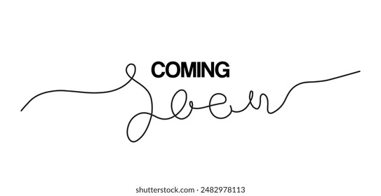 One Line Coming soon . continuous line drawing, hand lettering, print for clothes, t-shirt, emblem or logo design, one single line on a white background. Isolated vector illustration.
