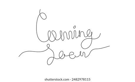 One Line Coming soon . continuous line drawing, hand lettering, print for clothes, t-shirt, emblem or logo design, one single line on a white background. Isolated vector illustration.