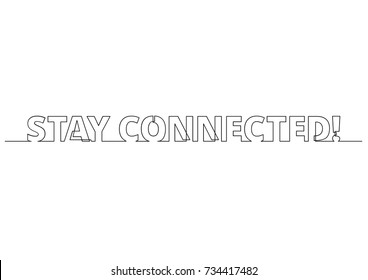 One Line Drawing Of Phrase - Stay Connected