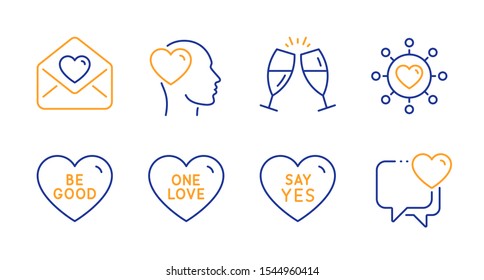 One love, Be good and Love letter line icons set. Say yes, Friend and Dating network signs. Champagne glasses, Heart symbols. Sweet heart, Wedding. Love set. Line one love icon. Vector