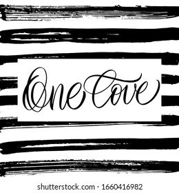 One love. Black inscription on a white background.  Cute greeting card, sticker or print made in the style of lettering and calligraphy. 