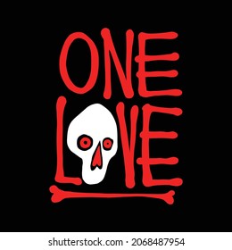 one love.red handwritten font using stilized skull on black background.vector modern illustration.design element perfect for poster,greeting card,banner,t-shirts,bags,invitations,etc