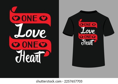 One Love One Heart Typography T-Shirt Design. This is an Editable and Printable Vector Eps File