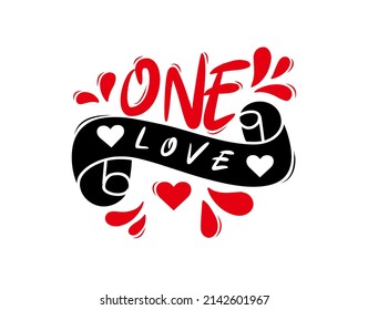 One Love lettering Text on white background in vector illustration. For Typography poster, photo album, label, photo overlays, greeting cards, T-shirts, bags.