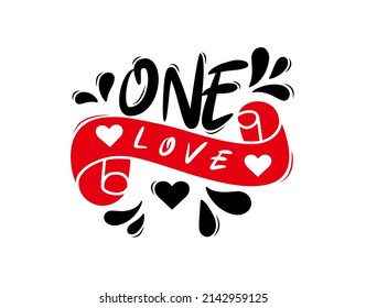 One Love lettering Text on white background in vector illustration. For Typography poster, photo album, label, photo overlays, greeting cards, T-shirts, bags.