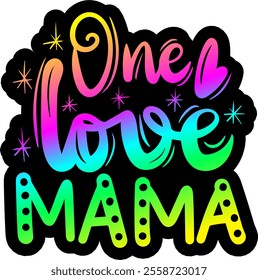 one love mama valentines day colorful bright rainbow graphic design