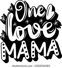 one love mama love valentines day black vector graphic design quote 