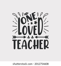 
one love teacher - teacher slogan design and poster.