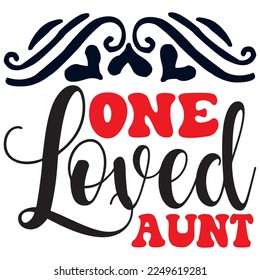 One Loved Aunt T-Shirt Design Vector File