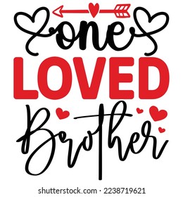 One Loved Brother   T shirt design Vector File