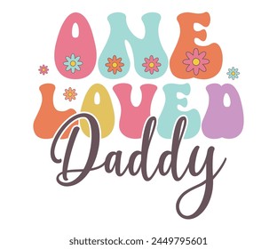 One loved daddy Retro T-shirt, Retro Father's Day, Father's Day, Funny Dad, Dad Quotes, Retro Papa, Groovy Dad, Cut File For Cricut And Silhouette