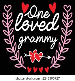 One loved grammy  Happy Valentine day shirt print template, Valentine Typography design for girls, boys, women, love vibes, valentine gift, lover