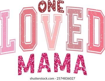 One Loved Mama - Happy Valentine's day T-shirt Design, Valentine Varsity T-shirt design, Retro Valentine, retro Varsity, Love Heart Vector file, boho varsity, boho design