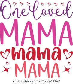 One Loved Mama Svg,Mom Life,Mother's Day,Stacked Mama,Boho Mama,Mom Era,wavy stacked letters,Retro, Groovy,Girl Mom,Football Mom,Cool Mom,Cat Mom.