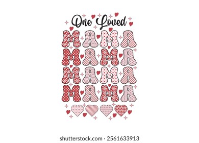 One Loved Mama Valentine T-shirt Design