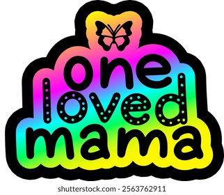 one loved mama valentines day colorful bright rainbow graphic design