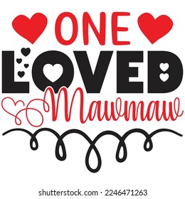 one loved mawmaw t shirt design