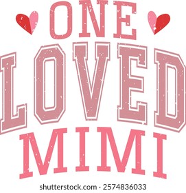 One Loved Mimi - Happy Valentine's day T-shirt Design, Valentine Varsity T-shirt design, Retro Valentine, retro Varsity, Love Heart Vector file, boho varsity, boho design