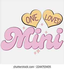  One Loved mini shirt, happy valentine shirt, print valentine, , Mama And Mini, Valentine’s Day, Valentine’s Sublimation, Love, Valentines Quote, Heart, Groovy, Mom, Mom Life ,Retro,