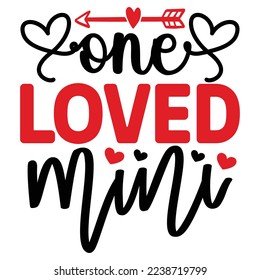 One Loved Mini   T shirt design Vector File