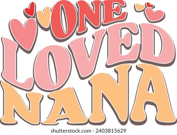 One loved nana valentine, valentines day cute love svg