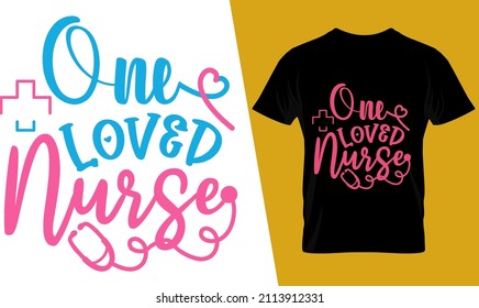 One loved nurse, Valentines T shirt design vector