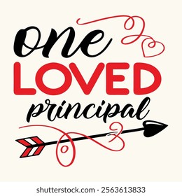 One Loved Principal- typography Valentine T-shirt Design 