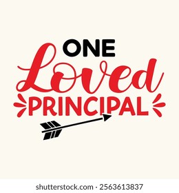 One Loved Principal- typography Valentine T-shirt Design 